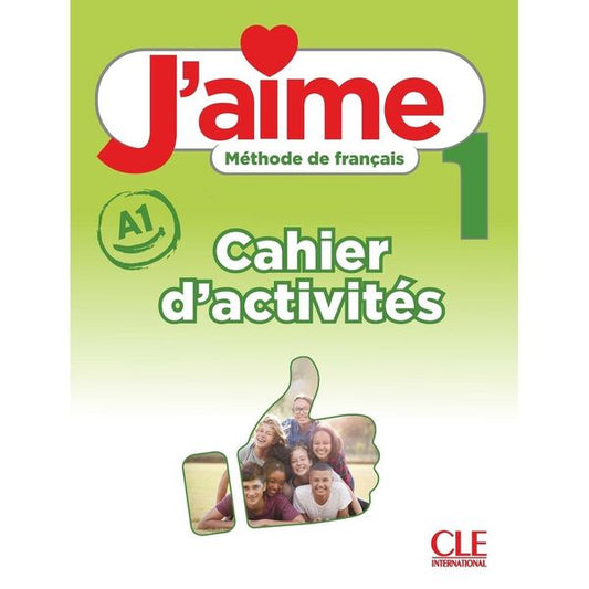 J'Aime 1: Cahier d'activités